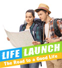 Life Launch - The Road to a Good Life
