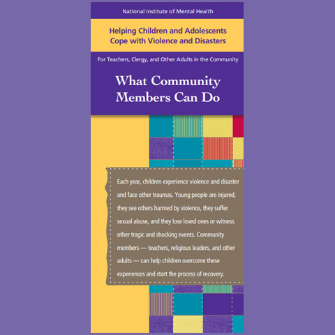 Helping Children and Adolescents Cope with Violence and Disasters: What Community Members Can Do