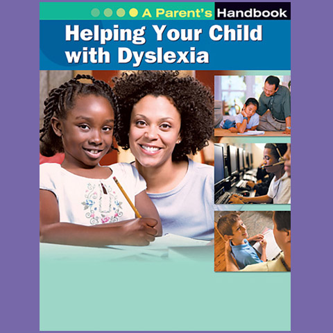 Helping Your Child with Dyslexia: A Parent's Handbook