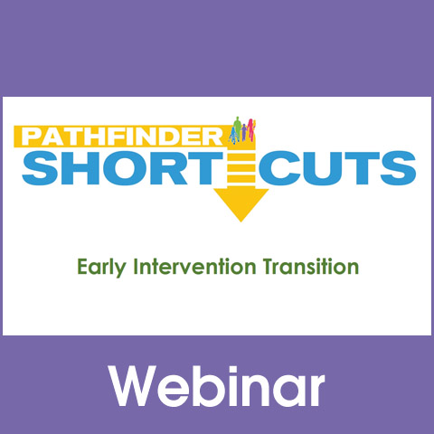 Early Intervention Transition - Pathfinder Shortcuts Webinar