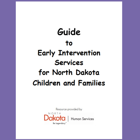 Guide to Early Intervention Services for North Dakota Children and Families