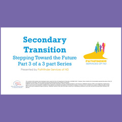 Secondary Transition: Stepping Towards The Future (Part 3)