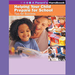 Helping Your Child Prepare For School -- Tips For Success: A Parent's Handbook