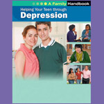 Helping Your Teen Through Depression: A Family Handbook