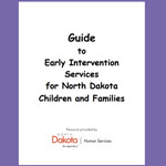 Guide to Early Intervention Services for North Dakota Children and Families