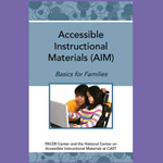 Accessible Instructional Materials (AIM): Basics for Families