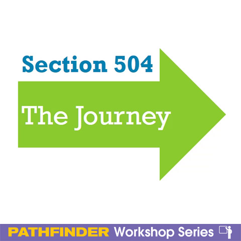 Section 504: The Journey - Workshop Series